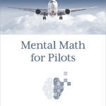 ASA Launches ‘Mental Math for Pilots, Third Edition’